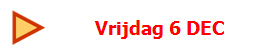 Vrijdag 6 DEC