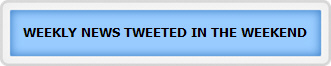 WEEKLY NEWS TWEETED IN THE WEEKEND